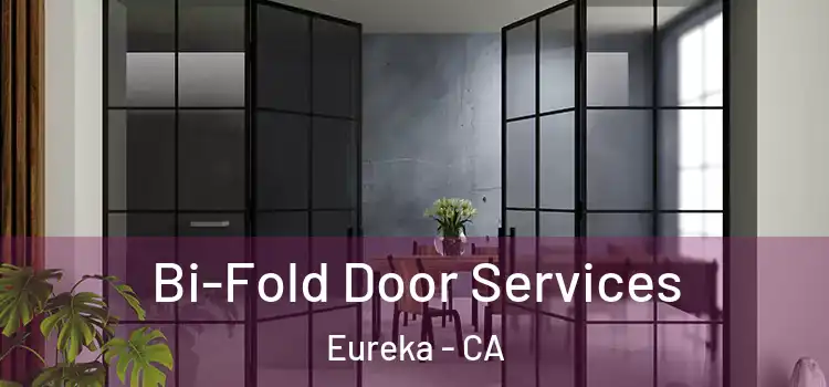 Bi-Fold Door Services Eureka - CA
