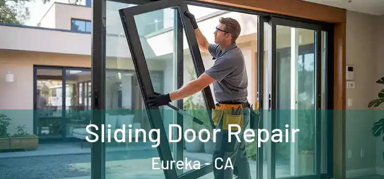 Sliding Door Repair Eureka - CA